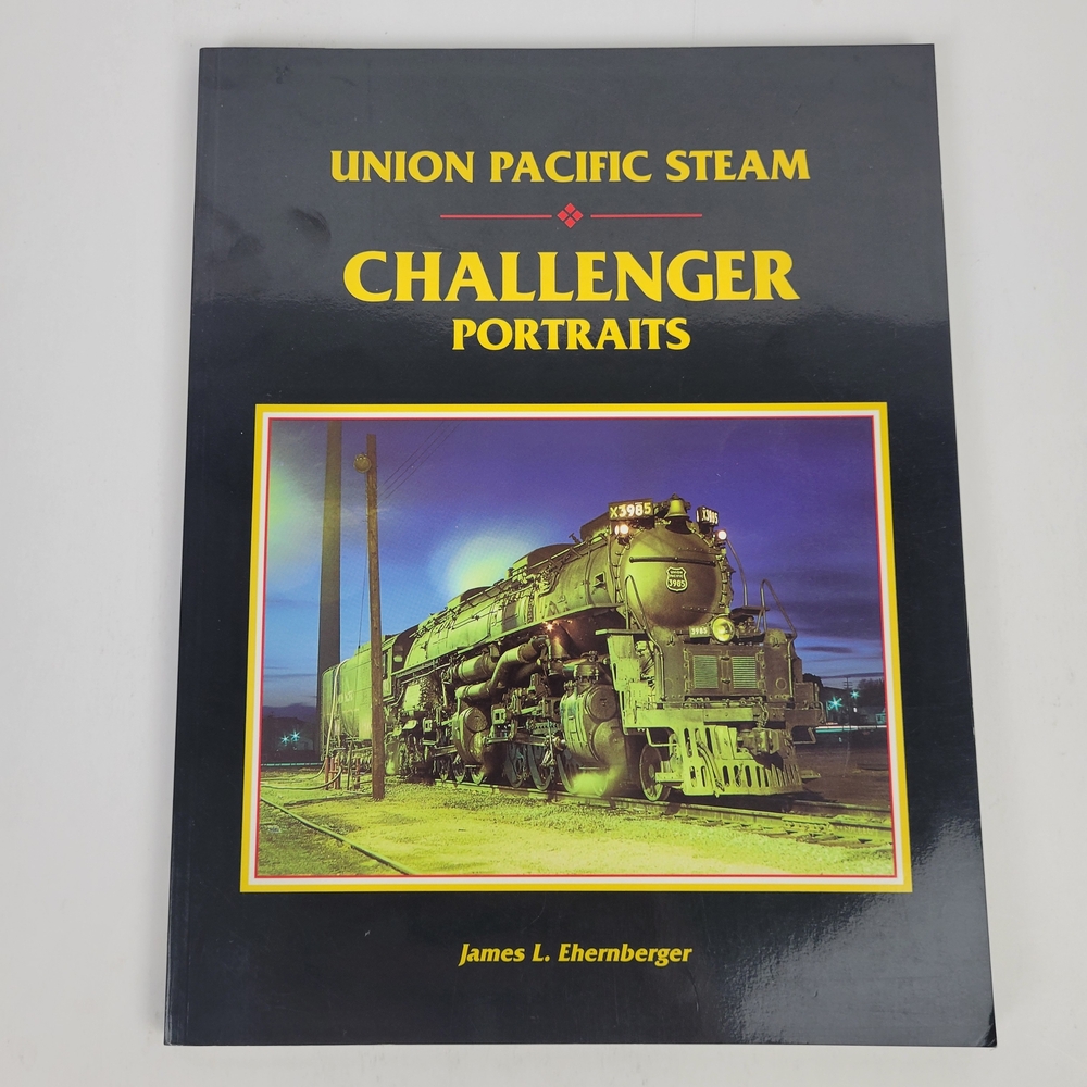 UNION PACIFIC STEAM CHALLENGER PORTRAITS~James L. Ehernberger~1993 Paperback